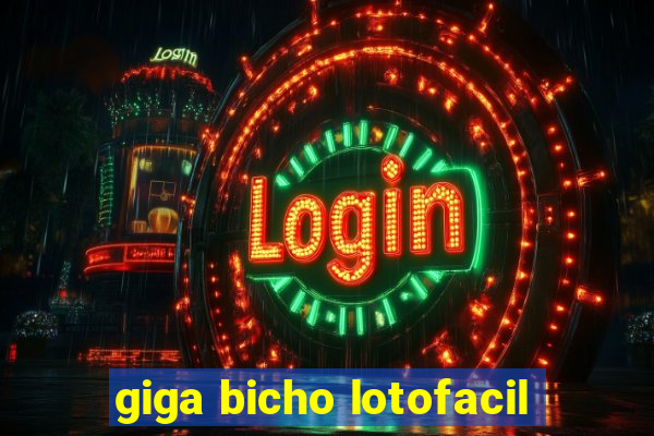 giga bicho lotofacil